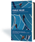 Public Value: Deepening, Enriching, and Broadening the Theory and Practice