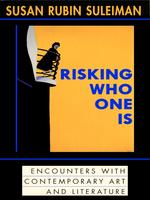 Risking Who One Is: Encounters with Contemporary Art and Literature
