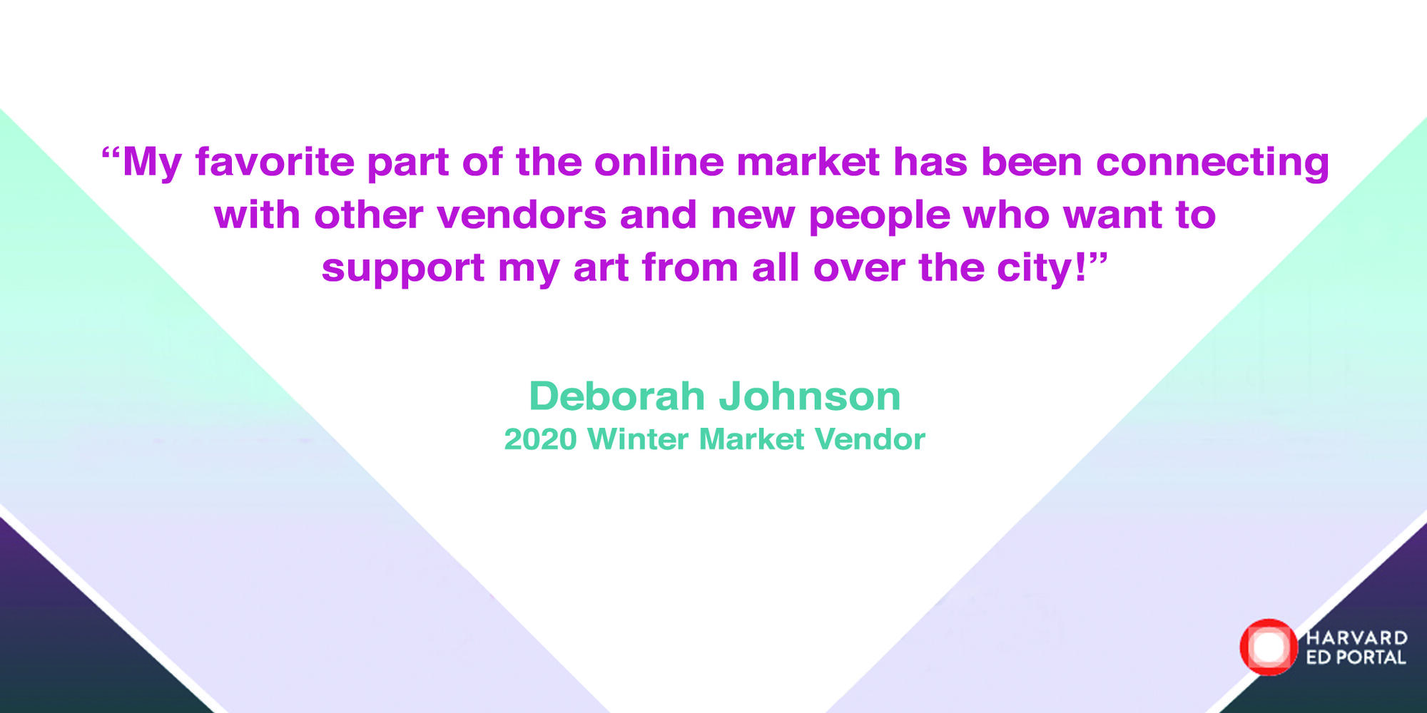 Quote from 2020 Winter Market vendor Deborah Johnson