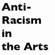 'anti racism in the arts', black text on white background