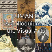 HUMAN 20: "A Colloquium in the Visual Arts" - now open for registration