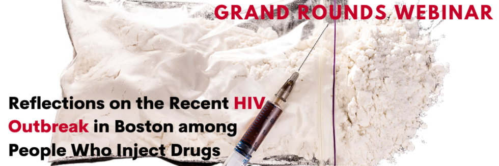 Image of a syringe/drugs Grand Rounds Webinar Reflections on the Recent HIV Outbreak in Boston Among People Who Inject Drugs