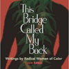 This Bridge Called My Back: Writings By Radical Women of Color